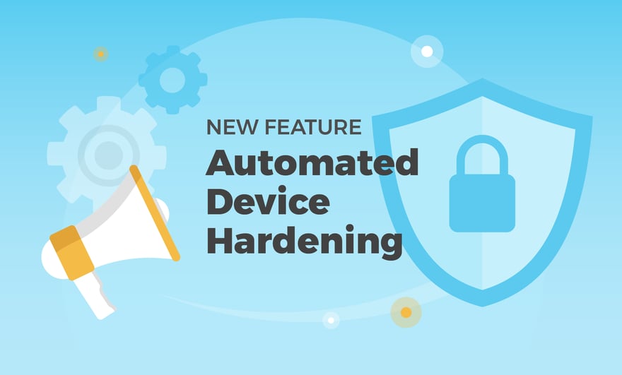 Automated-Device-Hardening-announcement_Automated-Device-Hardening-announcement-2